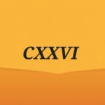 Qué número romano es CXXVI